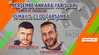 11 Mayıs 2023  Ankara At Yarışı Tahminleri  Gökhan Ormancı - İsmail Özkarlıoğlu