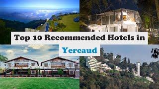 Top 10 Recommended Hotels In Yercaud  Best Hotels In Yercaud