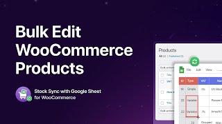 How to bulk edit WooCommerce products with Google Sheets - WooCommerce bulk editor plugin