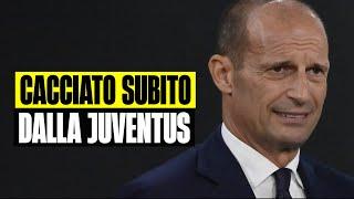 ALLEGRI CACCIATO SUBITO DALLA JUVENTUS “LICENZIAMENTO PER GIUSTA CAUSA”