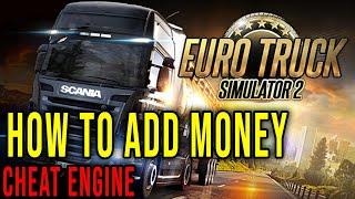 HOW TO ADD MONEY CHEAT ENGINE - ETS 2  Euro Truck Simulator 2