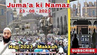 Jumaa ki Namaz Makkah  Hajj 2023  Saudi Arabia Friday Prayer 23 June 2023