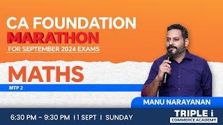 CA FOUNDATION  MARATHON - FOR SEPTEMBER 2024 EXAMS  MATHS  MANU NARAYANAN  TRIPLE i