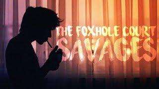 the foxhole court  s a v a g e s