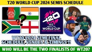 T20 World Cup 2024 Semi-Finals Dates & Schedule  WT20 2024 Semis Afg Vs Sa 2024 - Ind Vs Eng 2024