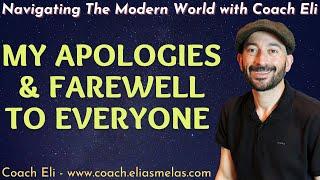 My Apologies & Farewell To Everyone   Coach Eli - Elias Melas