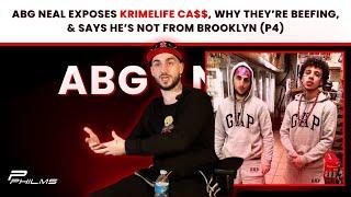 ABG Neal EXPOSES Krimelife Ca$$ Why They’re BEEFING & Says HE’S NOT FROM BROOKLYN P4