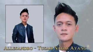 Allesandro - Tusah Nadai Ayang Official Lyric Video