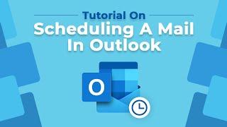How to Schedule Emails in Outlook A Step-by-Step Guide