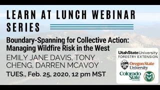 Lunch and Learn Boundary-Spanning for Collective Action Managing Wildfire Risk in the West