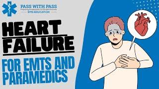 Heart Failure for EMTs and Paramedics  Pass the NREMT exam with Pass with PASS