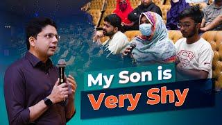 My Son is Very Shy - A question from a mother to Saqib Azhar