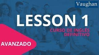 Lección 1 - Nivel Avanzado  Curso Vaughan para Aprender Inglés Gratis