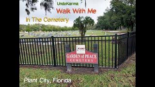Walk With ME through the GARDEN OF PEACE Cemetery in Plant City Florida