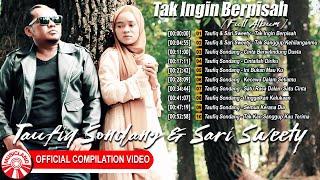 Taufiq Sondang & Sari Sweety Slow Rock - Tak Ingin Berpisah Official Compilation Video HD