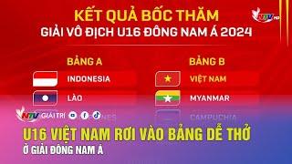 U16 Việt Nam rơi vào bảng dễ thở ở giải Đông Nam Á