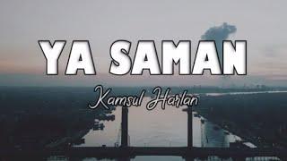 LAGU PALEMBANG  YA SAMAN Voc. Kamsul Harlan Lyric