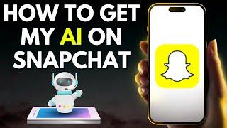 How To Get My AI On SnapchatStep By Step