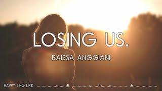 Raissa Anggiani - Losing Us Lirik