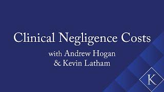 Clinical Negligence Costs with Andrew Hogan and Kevin Latham