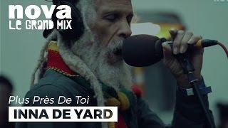 Inna De Yard - Youthman​  Live Plus Près De Toi