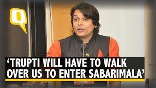 Rahul Easwar on Sabarimala Row Trupti Will Have Walk Over Us to Enter the Shrine  The Quint