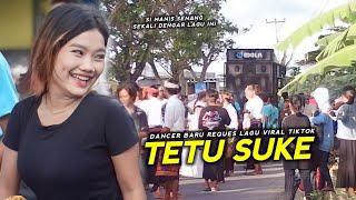 DANCER BARUNYA IDOLA MUSIK REQUES LAGU VIRAL TIKTOK BIKIN BAPER  TETU SUKE VERSI IDOLA