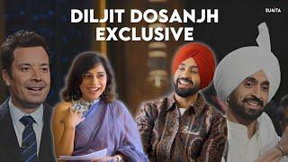 Diljit Dosanjh EXCLUSIVE Interview from New York after Tonight Show  Sucharita Tyagi