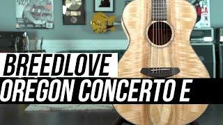 A Myrtlewood Acoustic? Check out the Breedlove Oregon Concerto E