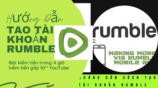 How to use Rumble for Vietnamese Hướng Dẫn Dùng Rumble Đăng kí tài khoản rumble