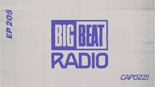 Big Beat Radio EP #205 - CAPOZZI ZION Mix