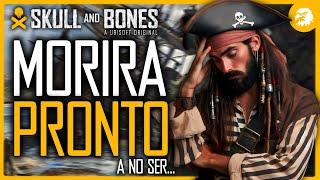 SKULL AND BONES MORIRA PRONTO a no ser...