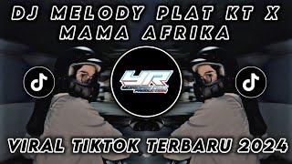 DJ JJ SEREM MELODY PLAT KT X MAMA AFRIKA VIRAL TIK TOK TERBARU 2024  Yordan Remix Scr 