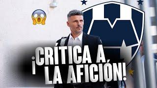 La afiación de Rayados es cambiante e incontrolable así los calificó el Tano Ortiz