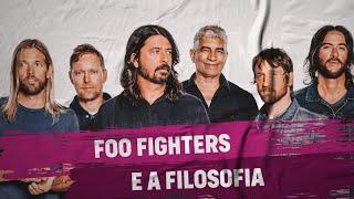 Foo Fighters e a Filosofia