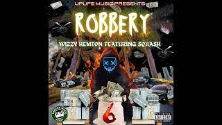 Squash ft wizzy Hemton - robbery official audio