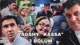 Yagshy Kassa 2 bolum  serial