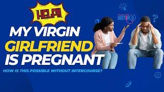 Can A Virgin Get Pregnant Without Penetration?