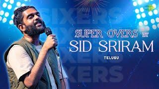 Super Overs By Sid Sriram - Special Jukebox  Kalaavathi  Aradhya  Urike Urike  Aakashame Nuvvani