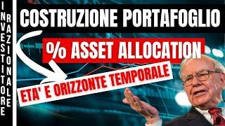 Come Costruire un PORTAFOGLIO  Età e Orizzonte Temporale quale ASSET ALLOCATION