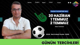 30 Haziran 1-2 Temmuz #iddaa #iddaatahminleri