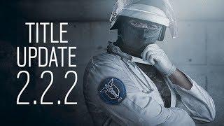 Operation Health Update 2.2.2 Patch Notes - Rainbow Six Siege