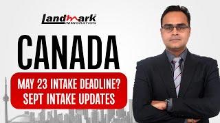 Canada May Intake 23 offer & File Lodge Deadline ? May कितने दिन बाकी ? Canada Study Visa updates 23