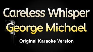 Careless Whisper - George Michael Karaoke Songs With Lyrics - Original Key