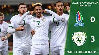 HIGHLIGHTS  Azerbaijan 0-3 Ireland - FIFA 2022 World Cup Qualifier