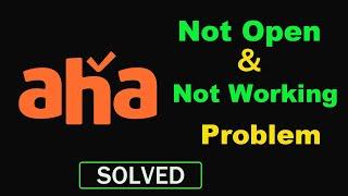 How to Fix Aha App Not Working  Not Opening Problem in Android & Ios