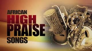 African Praise Medley - Mixtape Naija Africa Church songs - African Mega Praise - Shiloh High praise