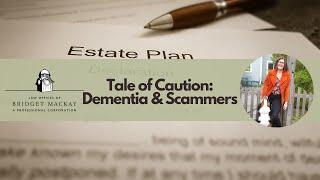 Tale of Caution Dementia and Scammers