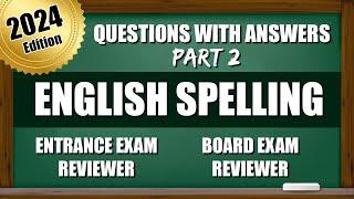 Entrance Exam Reviewer 2024  Questions for College and Senior High School with Answers  SPELLING 2