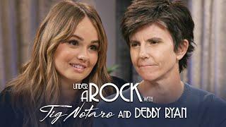 Under A Rock with Tig Notaro Debby Ryan